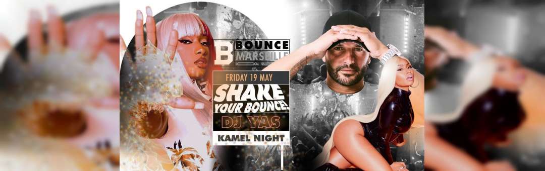 Shake Your Bounce ! Yas X KamelNight