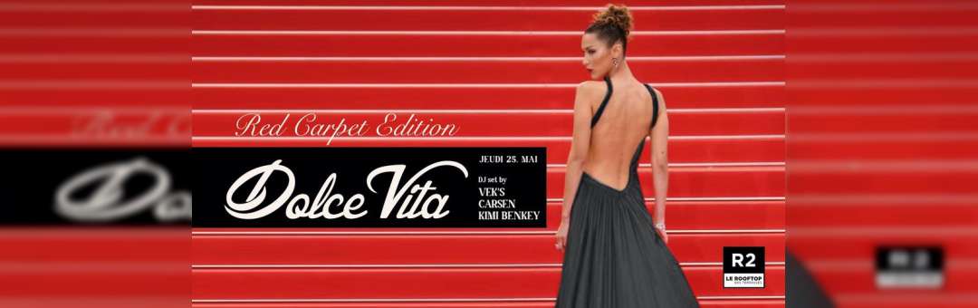 R2 I LE ROOFTOP x DOLCE VITA – RED CARPET EDITION 25.05
