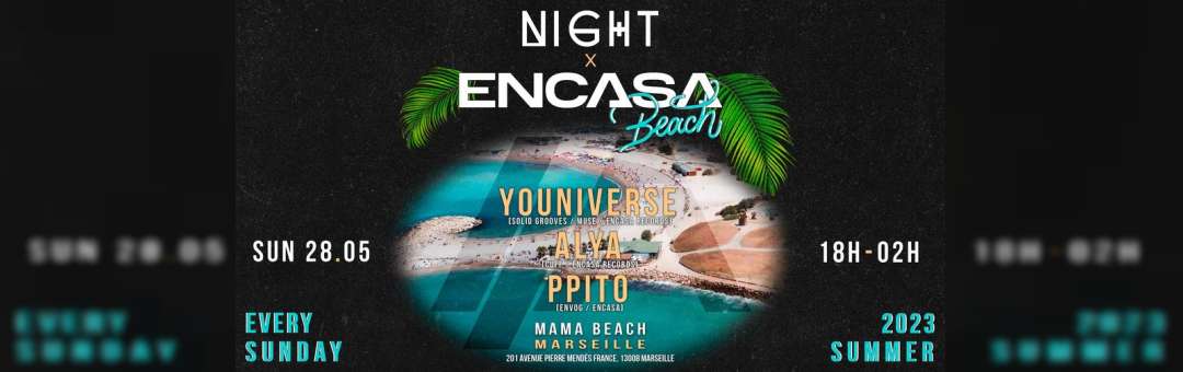 ENCASA BEACH x NIGHT OPENING w/ YOUNIVERSE, ALYA