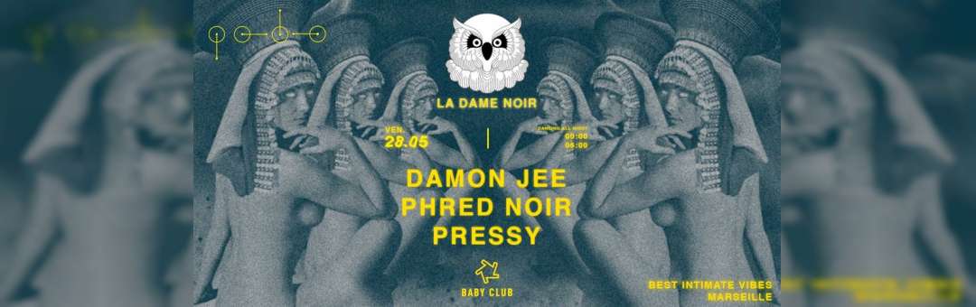 DAY OFF : La Dame Noir – Damon Jee + Phred Noir + Pressy