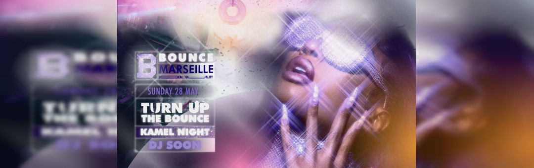 Turn Up The Bounce ! KamelNight X Soon