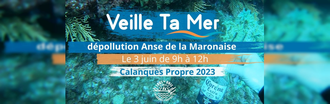 Calanques Propres 2023 !! Grand ramassage terre et mer sur l’anse de la Maronaise