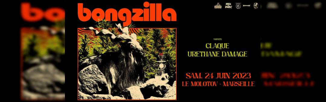 BONGZILLA (Stoner/Doom US) + Claque + Urethane Damage • Le Molotov, Marseille