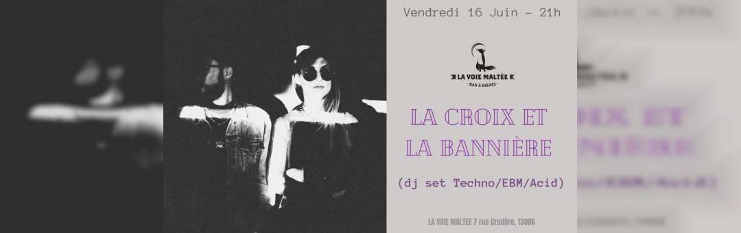 La Croix et la Bannière (dj set techno/acid/EBM)