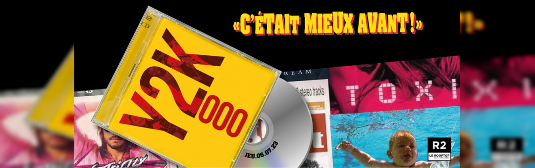 R2 I LE ROOFTOP x « C’ÉTAIT MIEUX AVANT! » 06.07