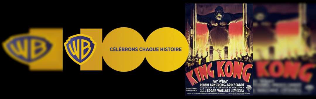 LES PLANS CULTES – LES 100 ANS W.B – King Kong, 1933
