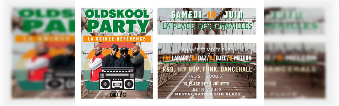 OLDSKOOL PARTY – Samedi  10 jun