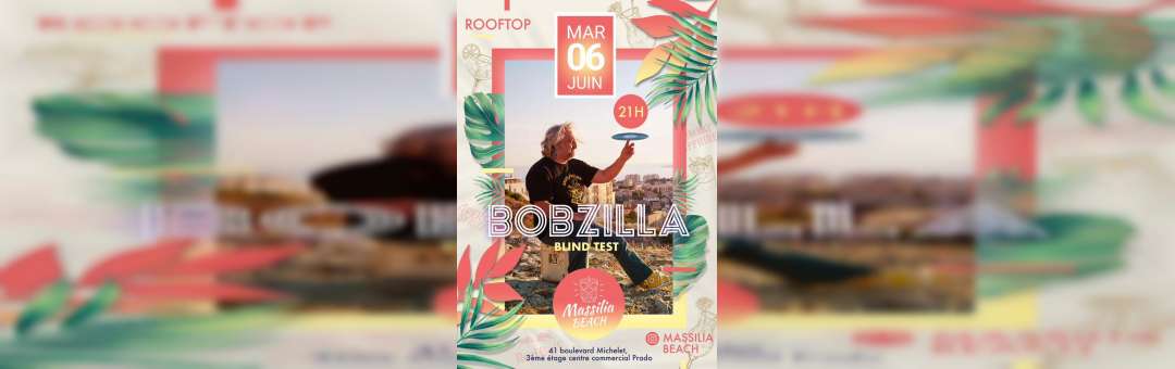 Rooftop Massilia Beach – Bobzilla – Blind Test