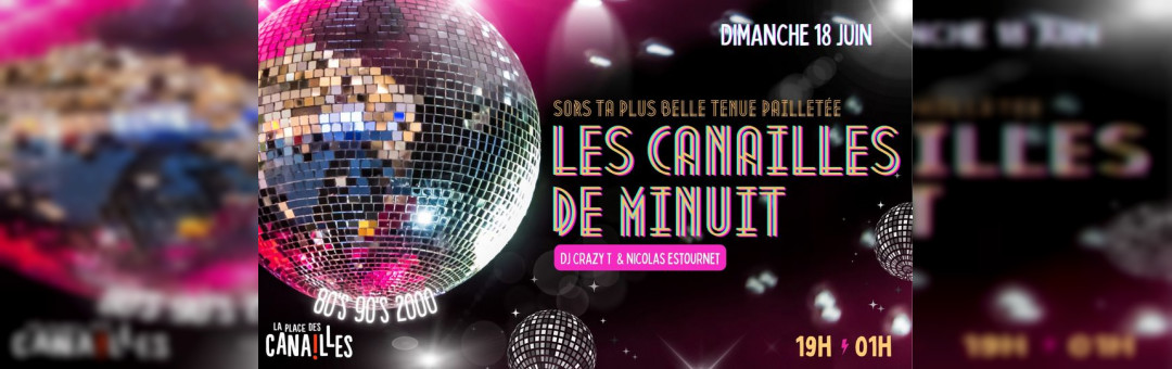 LES CANAILLES DE MINUIT – Dimanche 18 juin