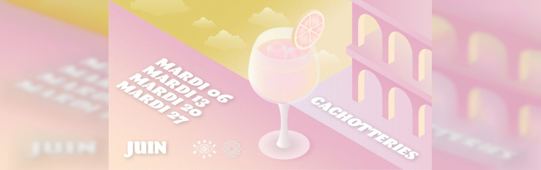 Les Cachotteries : les Afterworks ensoleillés du mois de Juin