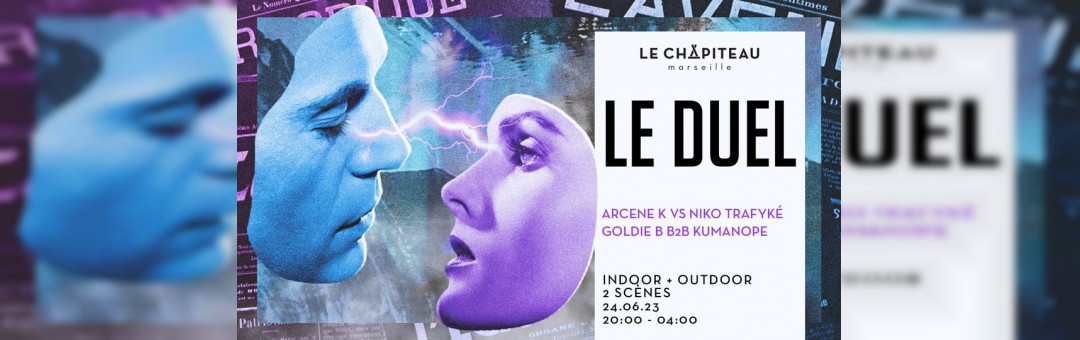 LE DUEL – w/Arcene K vs Niko Trafyké & Goldie B b2b Kumanope