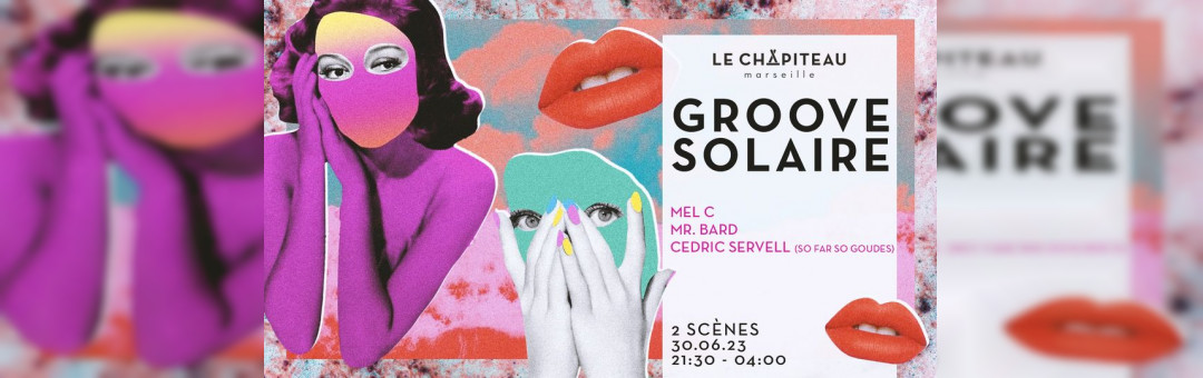 GROOVE SOLAIRE – w/Mel C, Mr. Bard & Cedric Servell