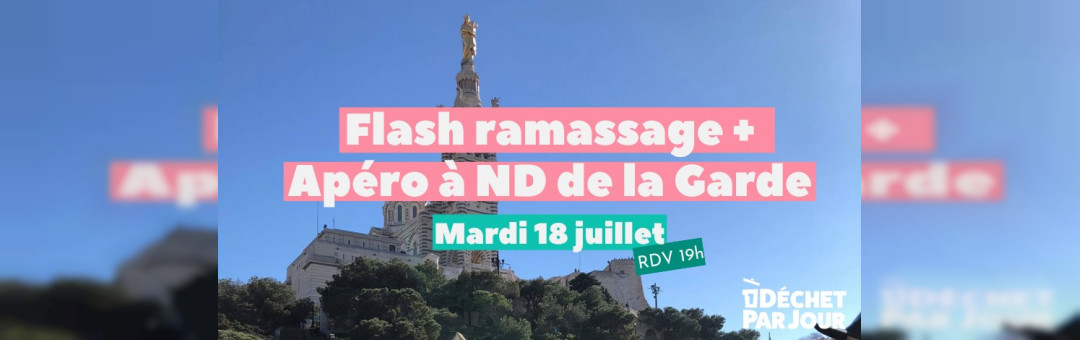 Flash ramassage + Apéro sunset à Notre Dame de la Garde