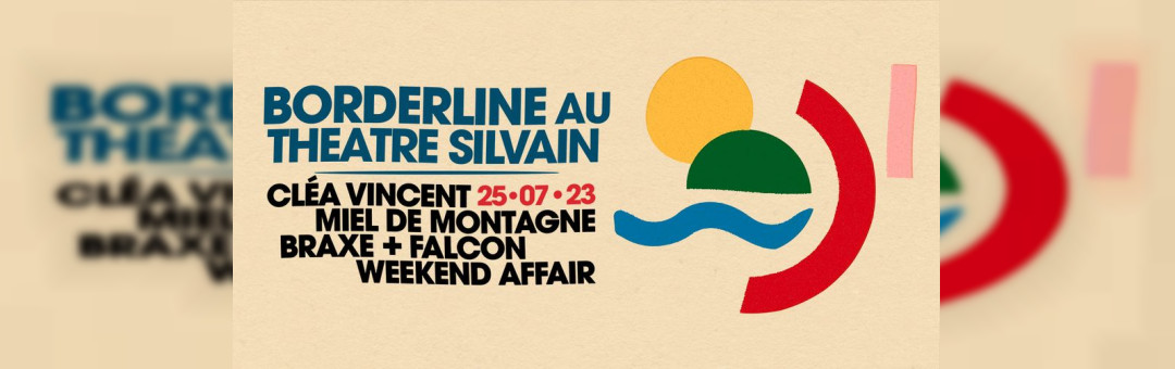 BORDERLINE AU THEATRE SILVAIN 25/07