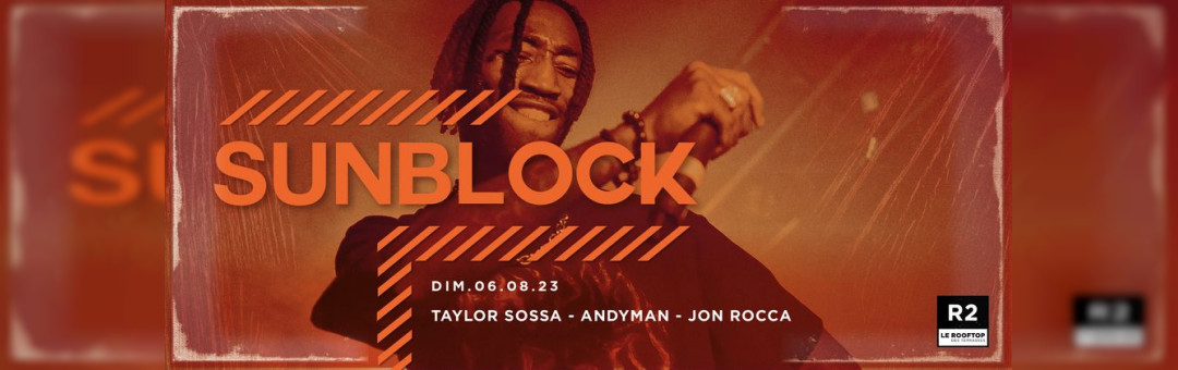 R2 I LE ROOFTOP x SUNBLOCK 06.08
