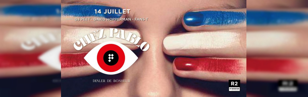 Chez Pablo X R2 l Le rooftop / Vendredi 14 juillet