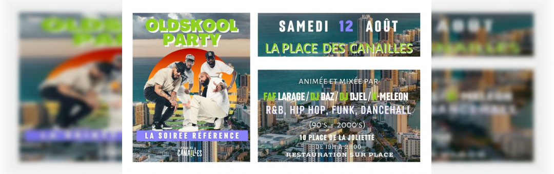 OLDSKOOL PARTY – Samedi 12 AOÛT