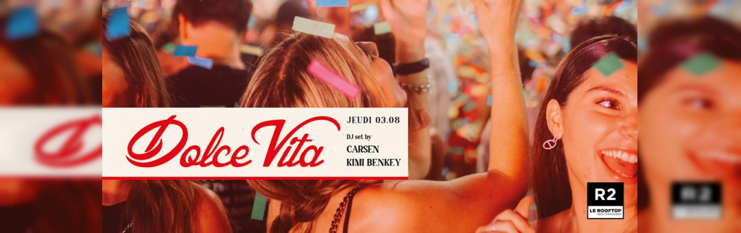 R2 l LE ROOFTOP x DOLCE VITA 03.08