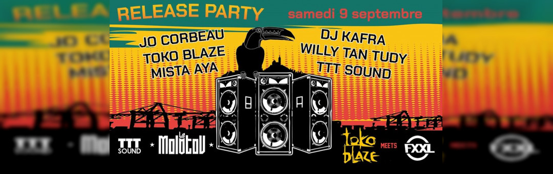 RELEASE PARTY ✭TOKO BLAZE meets FXXL✭