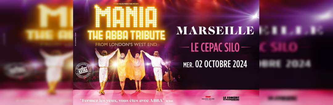 MANIA : THE ABBA TRIBUTE • LE CEPAC SILO – MARSEILLE • 02 OCTOBRE 2024