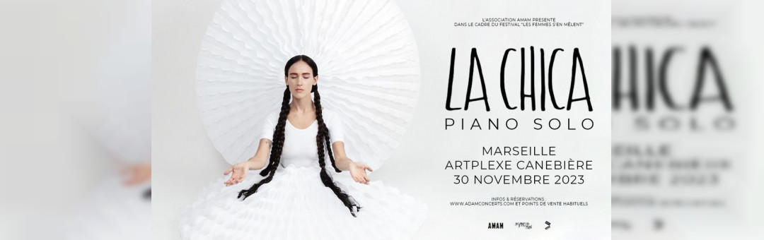 LA CHICA – MARSEILLE – ARTPLEXE CANEBIÈRE – 30 NOVEMBRE 2023