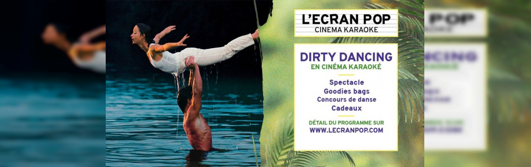 MARSEILLE-L’Ecran Pop. Cinéma Karaoké. Dirty Dancing