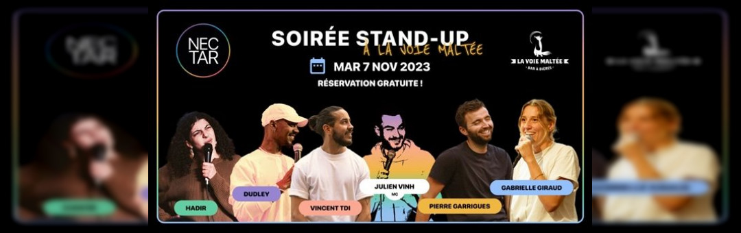 NECTAR X LA VOIE MALTÉE • LA CLASSIQUE • STAND-UP MAR 07 NOV