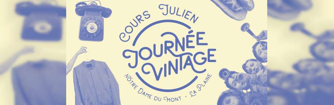 Journée vintage : Cours Julien, ND du Mont, La Plaine