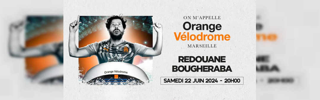 REDOUANE BOUGHERABA • MARSEILLE • ORANGE VELODROME • 22 JUIN 2024