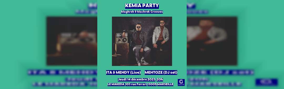 KEMIA PARTY # 11 – – ITA & MEHDY (Live) + MEHTOZE (Dj set)