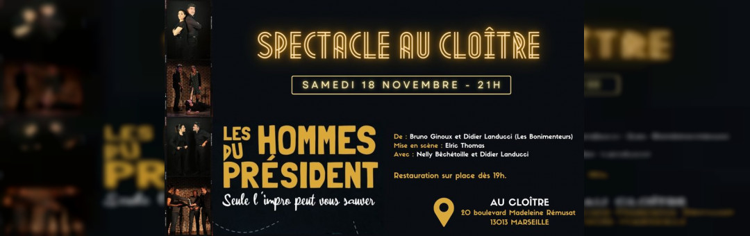 THÉÂTRE AU CLOÎTRE : Les Hommes du Président