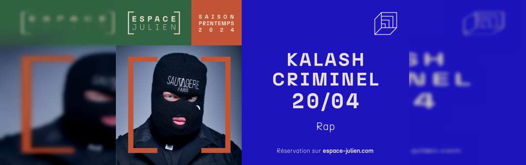 KALASH CRIMINEL – ESPACE JULIEN