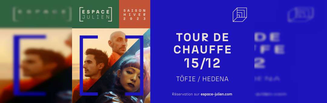 TOUR DE CHAUFFE / HEDENA & TÖFIE – CAFÉ JULIEN