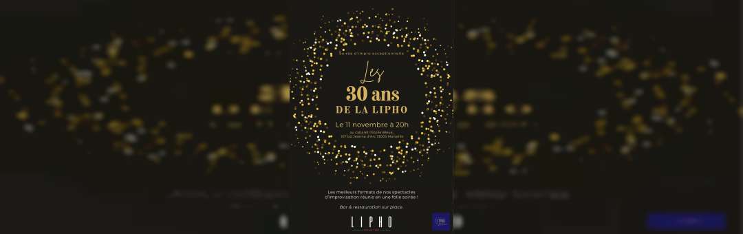 LA LIPHO FETE SES 30 ans !  IMPROVISATION THEATRALE
