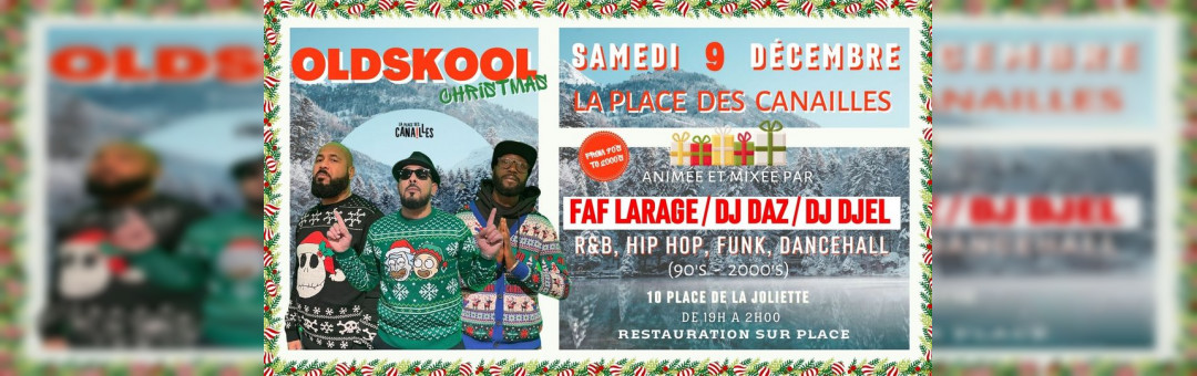 OLDSKOOL PARTY Christmas Edition – Samedi 9 Décembre
