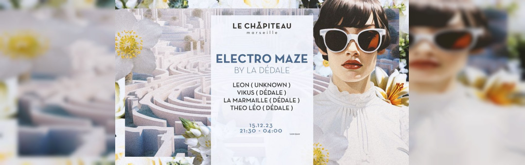 ÉLECTRO MAZE // LA DÉDALE