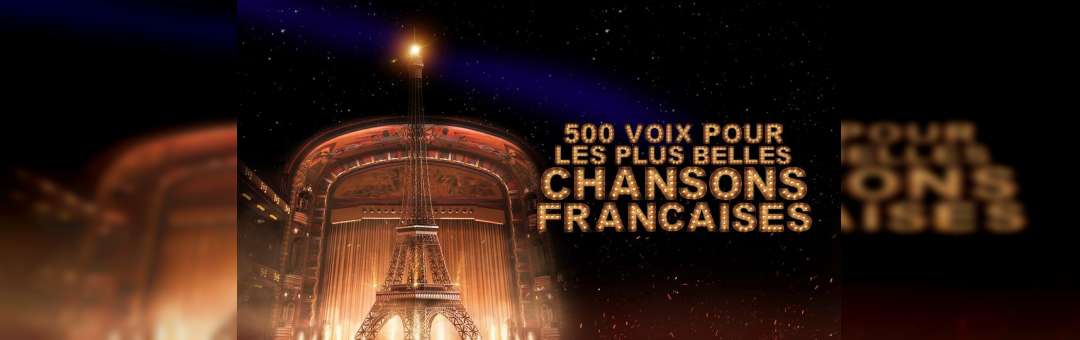 500 Voix pour Les Plus Belles Chansons Francaises – Le Dôme de Marseille – Marseille (13)