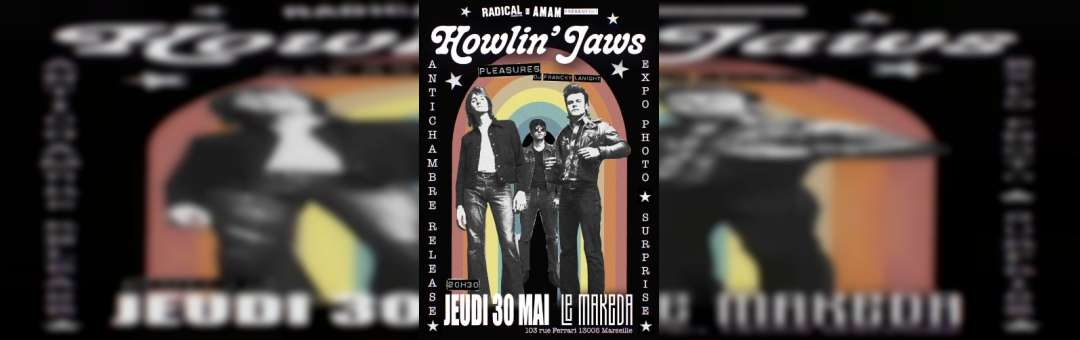 HOWLIN’ JAWS – 30 mai – Le Makeda