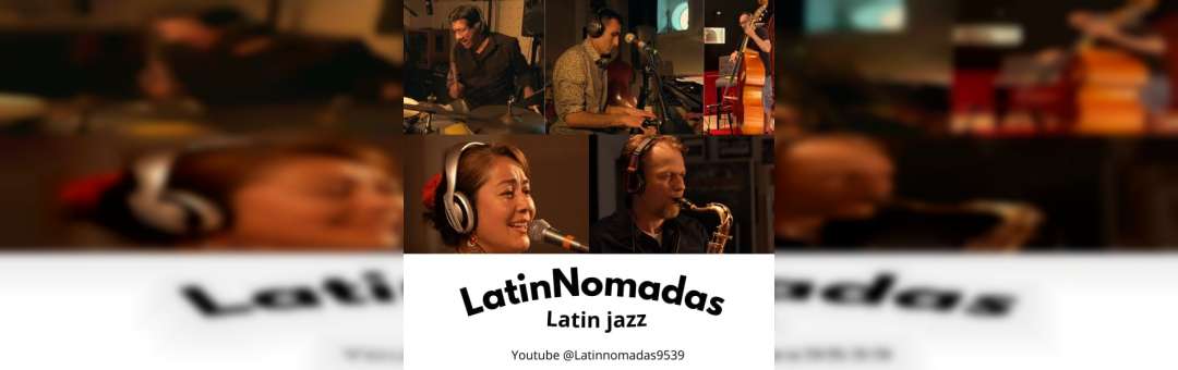 Latin Nomadas – Latin jazz, Samba, Cubain