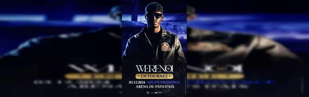 WERENOI – Arena du pays d’Aix – 03 décembre 2024