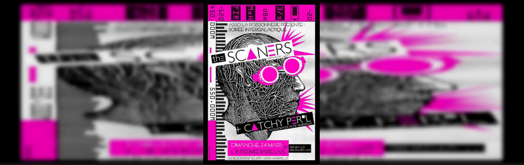 SOIRÉE INTERGALACTIQUE : THE SCANERS + CATCHY PERIL