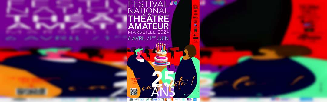 25ème Festival National de Théâtre Amateur – Marseille 2024