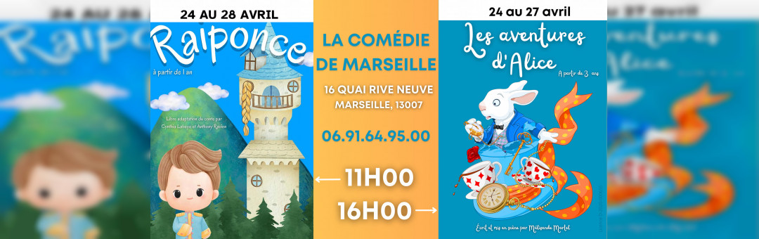 Spectacle « Raiponce » & « Les Aventures d’Alice » à la Comédie de Marseille