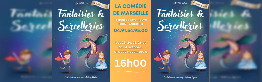 Spectacle « Fantaisies et Sorcelleries » à la Comédie de Marseille