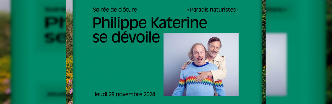 Philippe Katerine se dévoile – Soirée de clôture de l’exposition « Paradis naturistes »