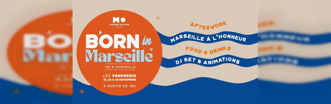 Les soirées Born in Marseille à la maison Yellow !