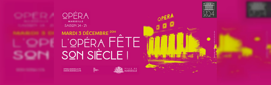 L’Opéra de Marseille fête son siècle