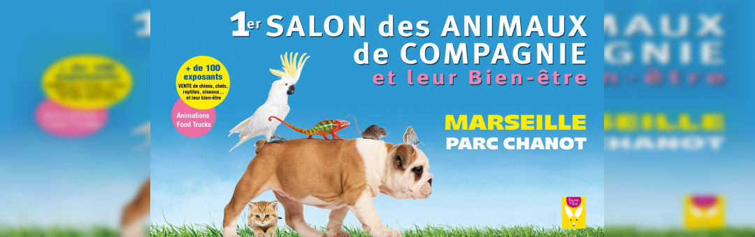 1er Salon des Animaux de Compagnie et leur bien-être au Parc Chanot à Marseille