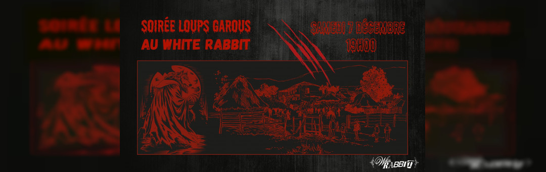 Soirée Loups Garous au White Rabbit