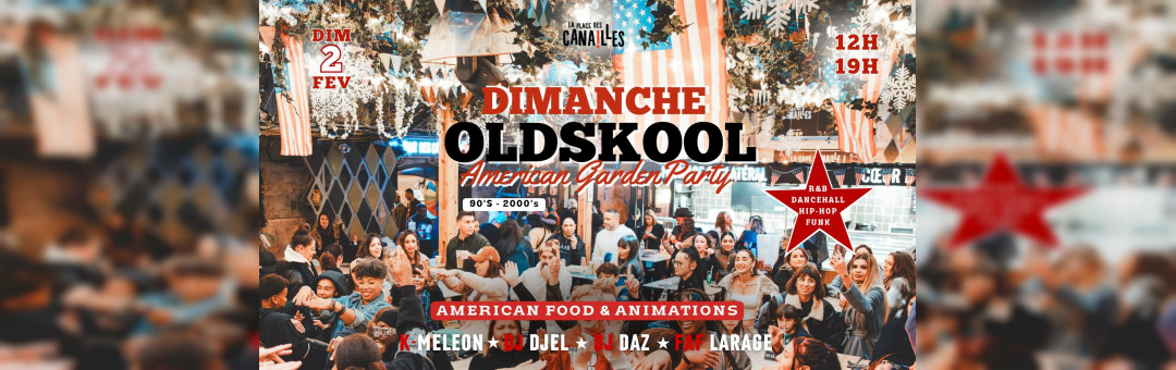 Dimanche Oldskool – American Garden Party